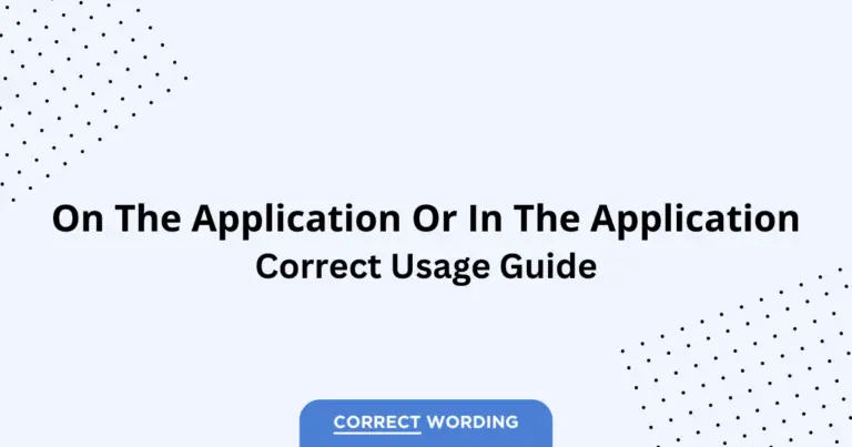 On the Application vs. In the Application - Which is Correct?