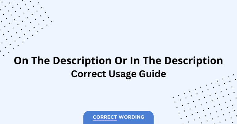 On the Description vs. In the Description - Which is Correct?