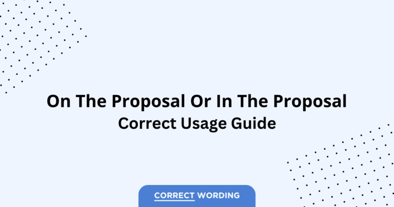 On the Proposal vs. In the Proposal - Which is Correct?