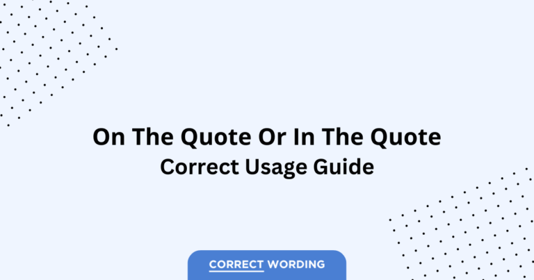 On the Quote vs. In the Quote - Which is Correct?