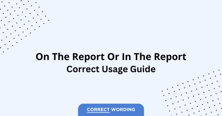 On the Report vs. In the Report - Which is Correct?