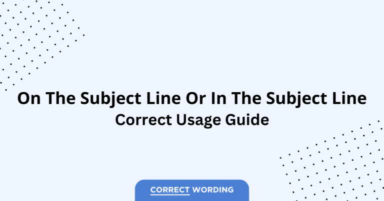 On the Subject Line vs. In the Subject Line - Which is Correct?