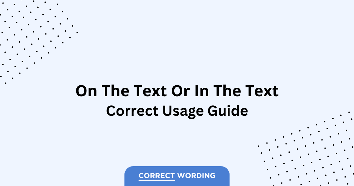 On the Text vs. In the Text - Which is Correct?