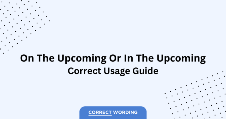 On the Upcoming vs. In the Upcoming - Which is Correct?