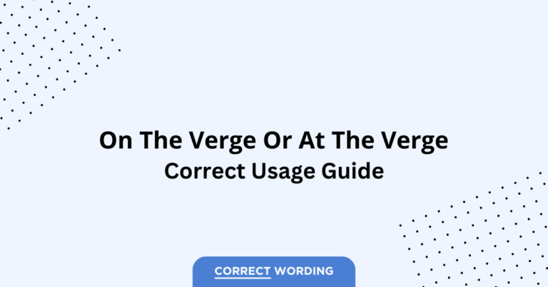 On the Verge vs. At the Verge - Which is Correct?
