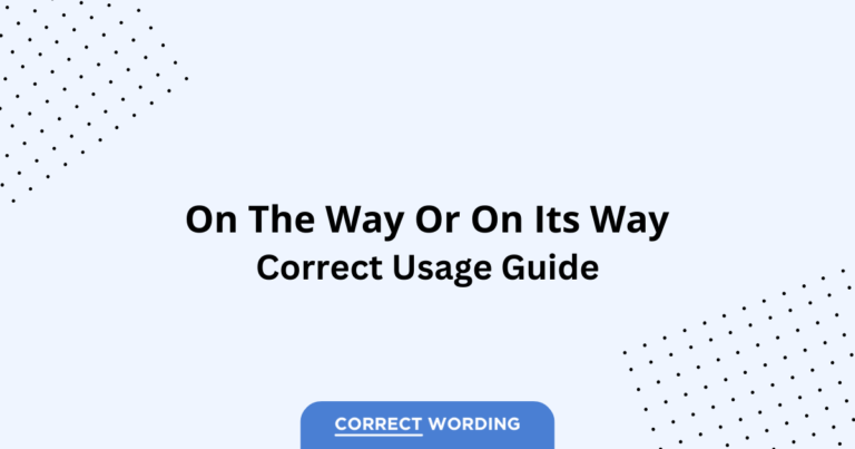 On the Way vs. On Its Way - Which is Correct?