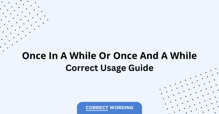 Once in a While vs. Once and a While - Which is Correct?
