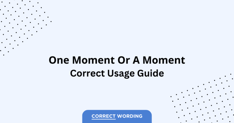 One Moment vs. A Moment - Which is Correct?