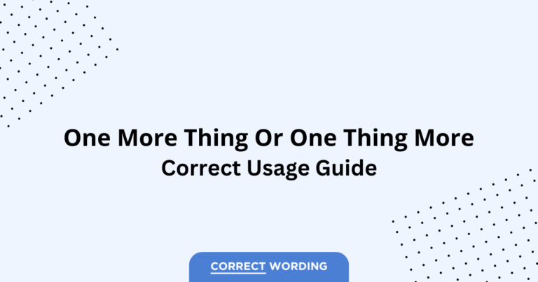One More Thing vs. One Thing More - Which is Correct?