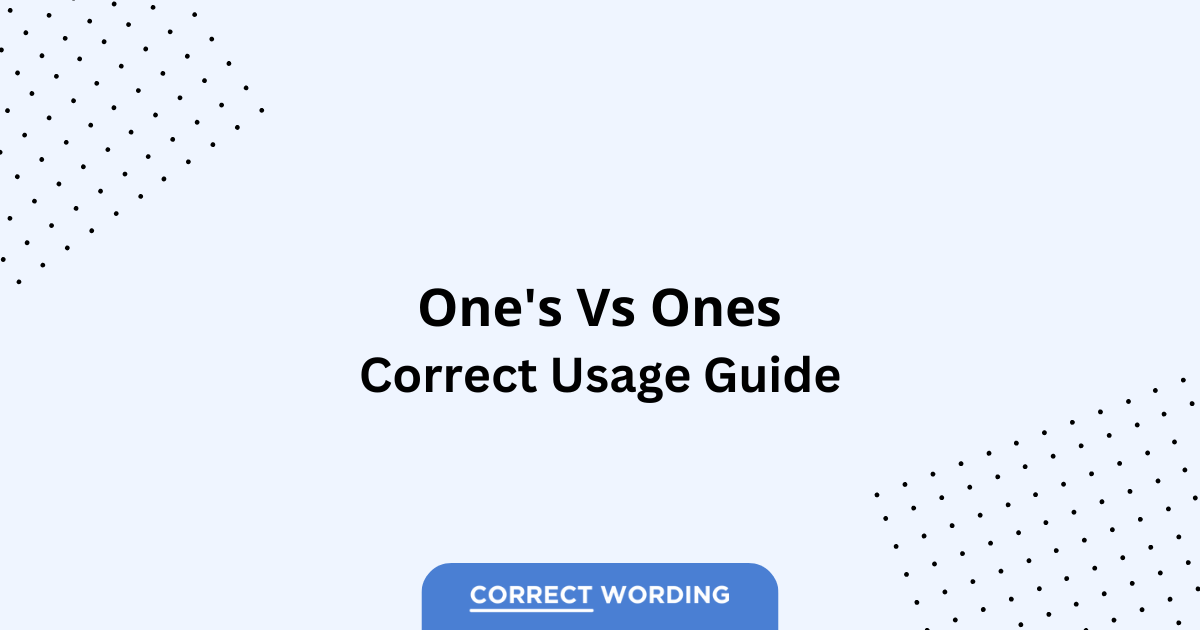One's vs. Ones - Which is Correct?