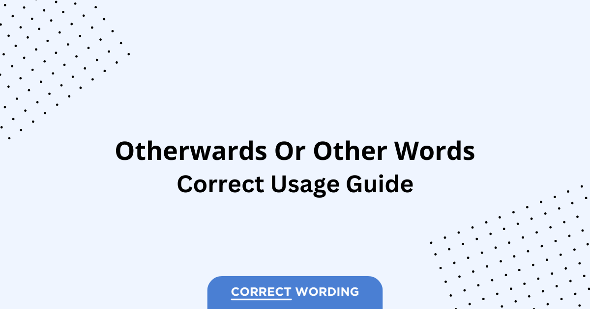 Otherwards vs. Other Words - Which is Correct?