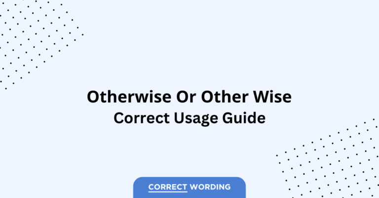 Otherwise vs. Other Wise - Which is Correct?