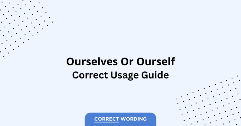 Ourselves vs. Ourself - Which is Correct?