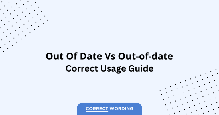 Out of Date vs. Out-of-Date - Which is Correct?