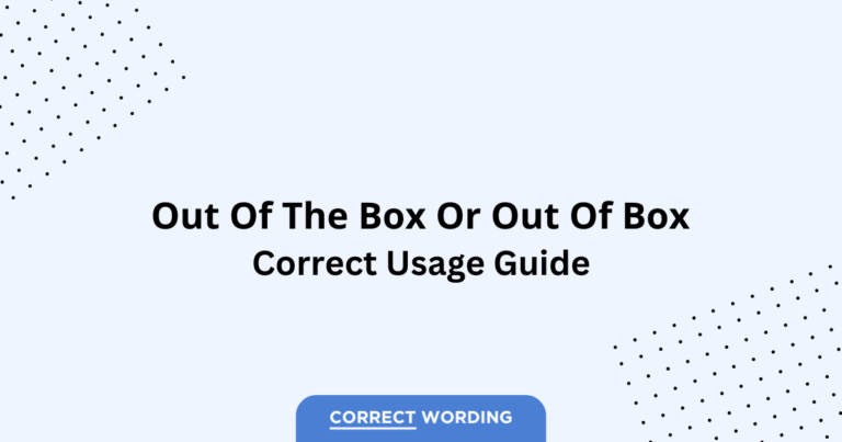 Out of the Box vs. Out of Box - Which is Correct?