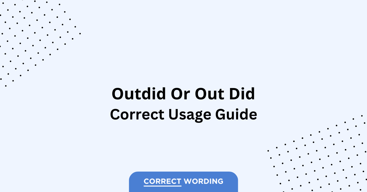 Outdid vs. Out Did - Which is Correct?