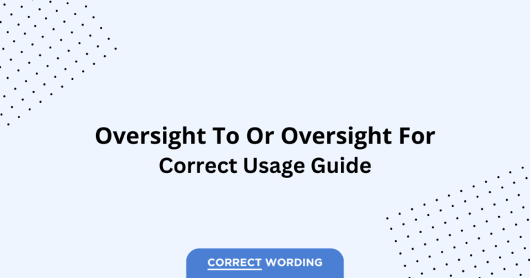 Oversight to vs. Oversight for - Which is Correct?