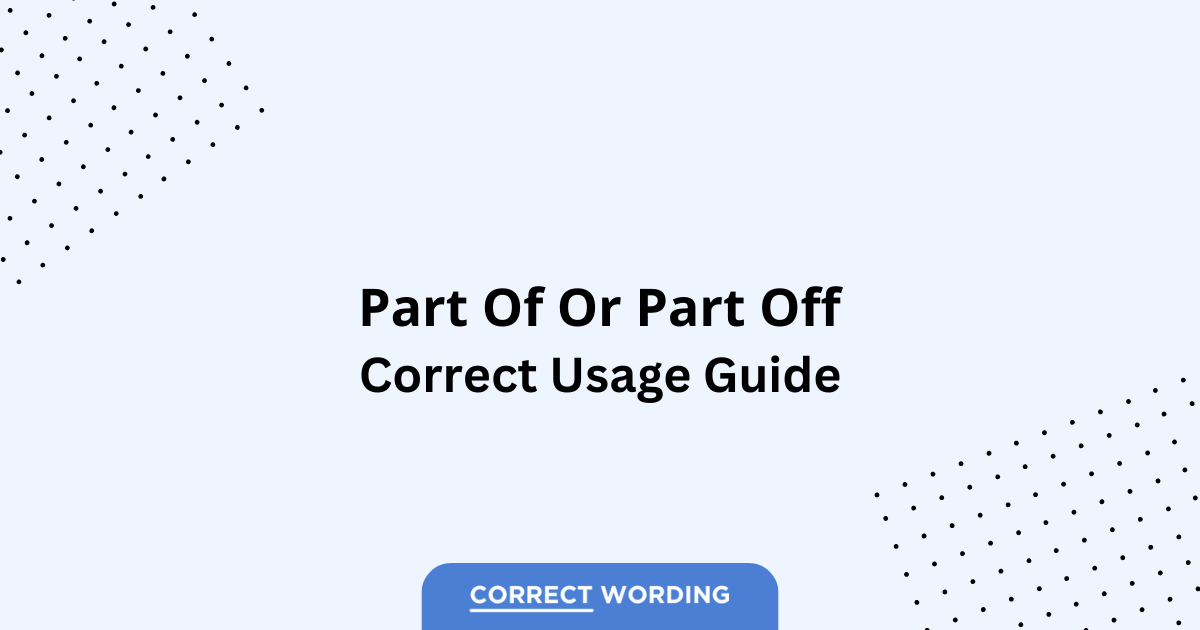 Part of vs. Part off - Which is Correct?