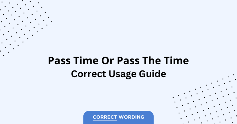 Pass Time vs. Pass the Time - Which is Correct?