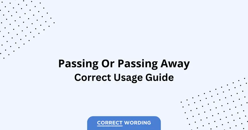 Passing vs. Passing Away - Which is Correct?