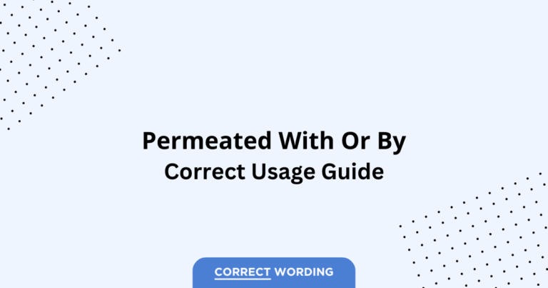 Permeated With vs. Permeated By - Which is Correct?
