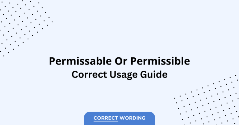 Permissable vs. Permissible - Which is Correct?