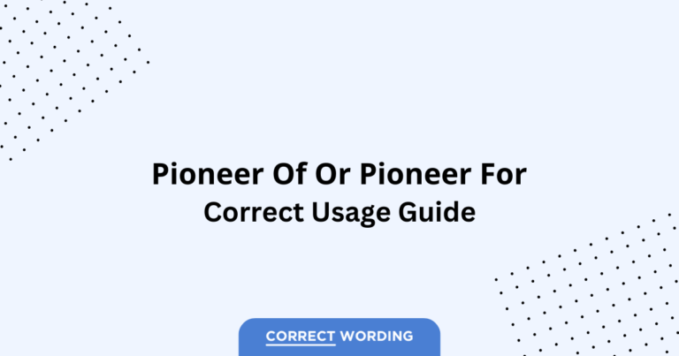 Pioneer of vs. Pioneer for - Which is Correct?