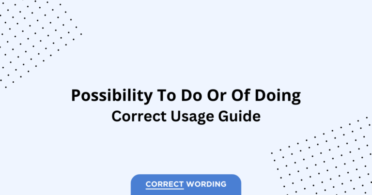 Possibility to Do vs. Possibility of Doing - Which is Correct?