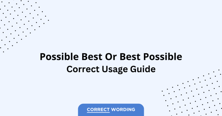 Possible Best vs. Best Possible - Which is Correct?