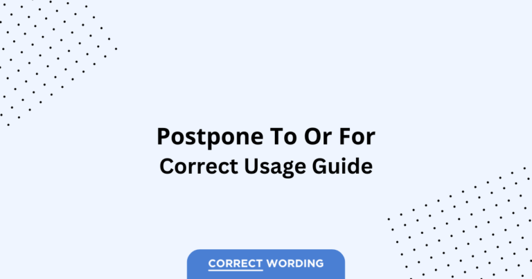 Postpone to vs. Postpone for - Which is Correct?
