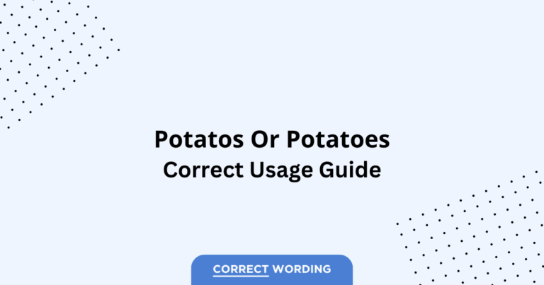 Potatos vs. Potatoes - Which is Correct?