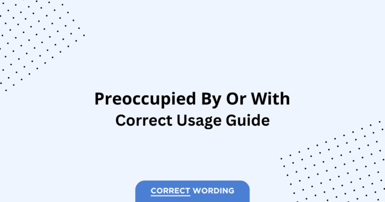 Preoccupied by vs. Preoccupied with - Which is Correct?