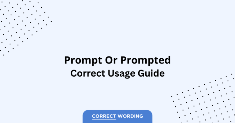 Prompt vs. Prompted - Which is Correct?