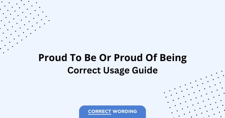 Proud to Be vs. Proud of Being - Which is Correct?
