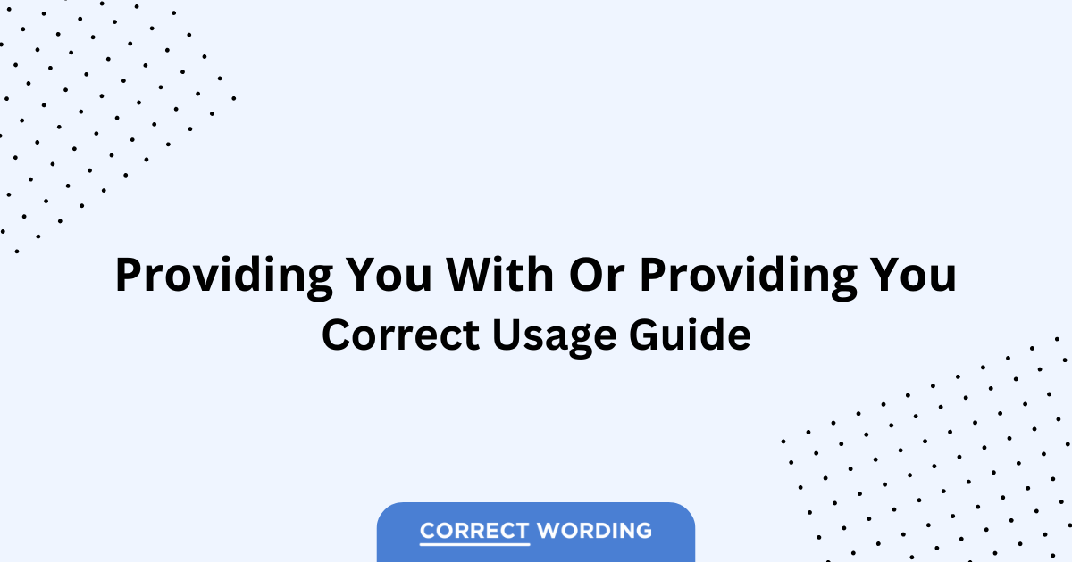Providing You With vs. Providing You - Which is Correct?