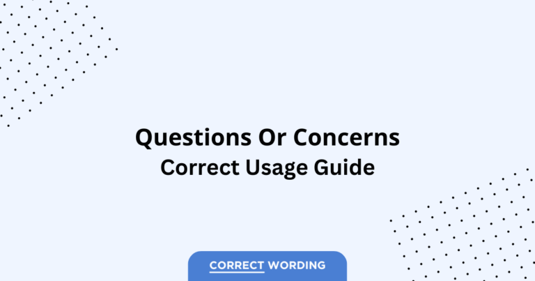 Questions vs. Concerns - Which is Correct?
