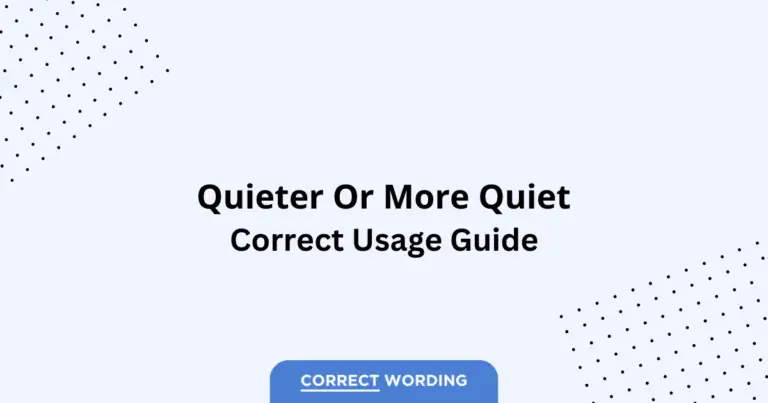 Quieter vs. More Quiet - Which is Correct?