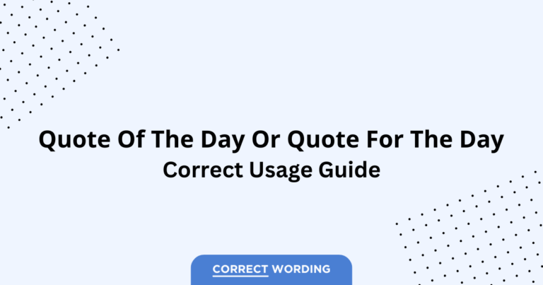 Quote of the Day vs. Quote for the Day - Which is Correct?