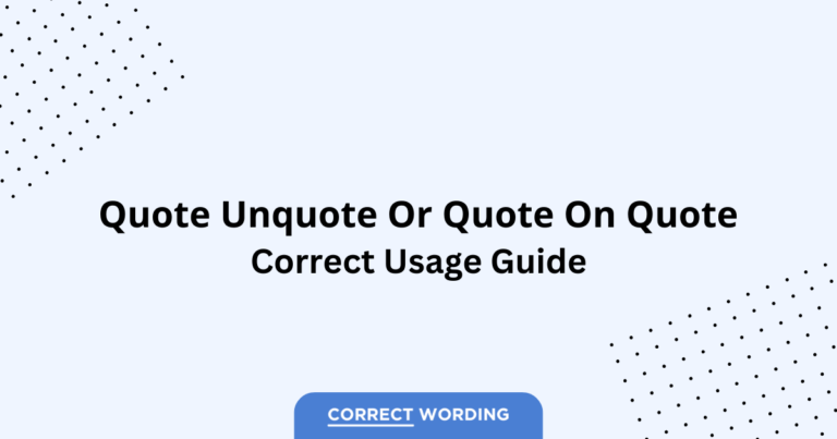 Quote Unquote vs. Quote On Quote - Which is Correct?