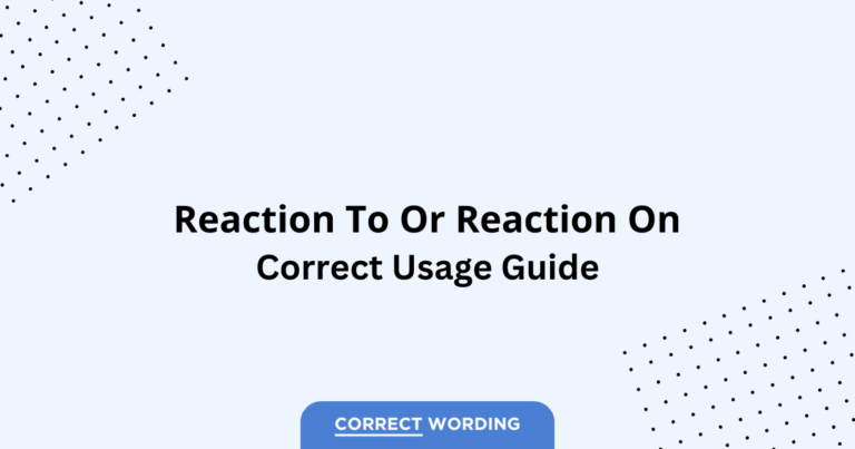 Reaction to vs. Reaction on - Which is Correct?