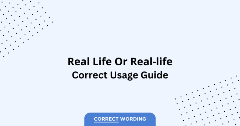 Real Life vs. Real-Life - Which is Correct?