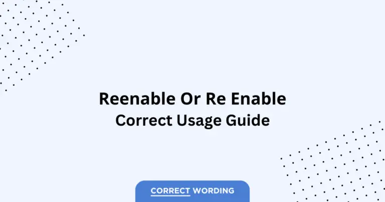 Reenable vs. Re Enable - Which is Correct?