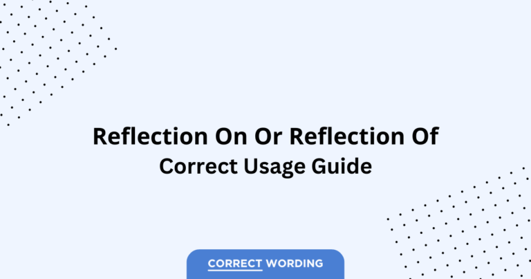 Reflection on vs. Reflection of - Which is Correct?