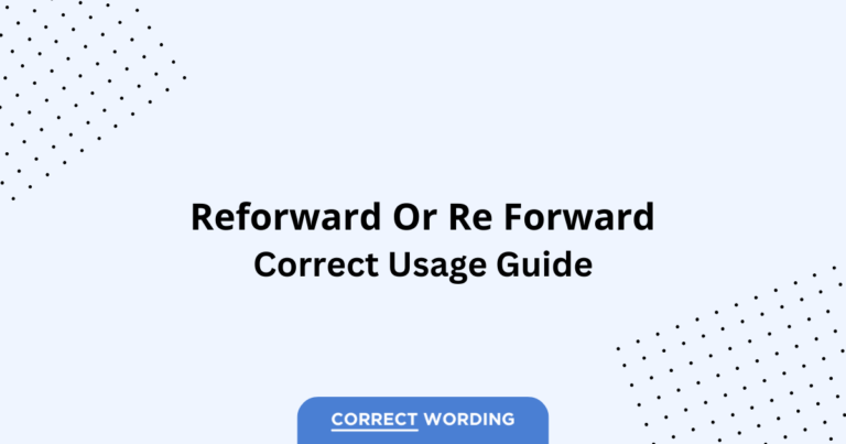 Reforward vs. Re Forward - Which is Correct?