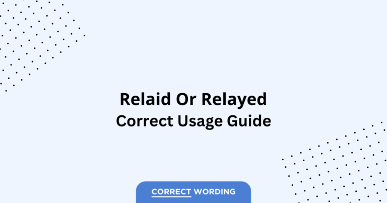 Relaid vs. Relayed - Which is Correct?