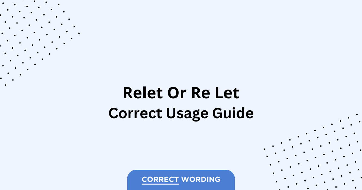 Relet vs. Re Let - Which is Correct?