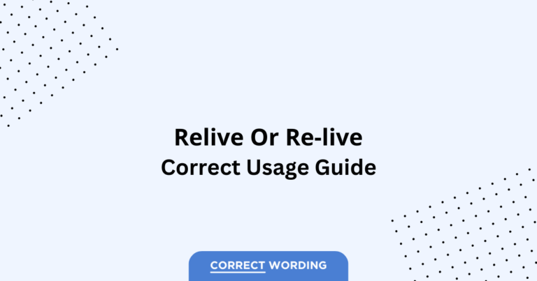 Relive vs. Re-live - Which is Correct?