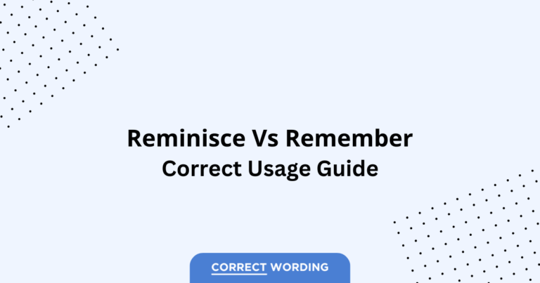 Reminisce vs. Remember - Which is Correct?