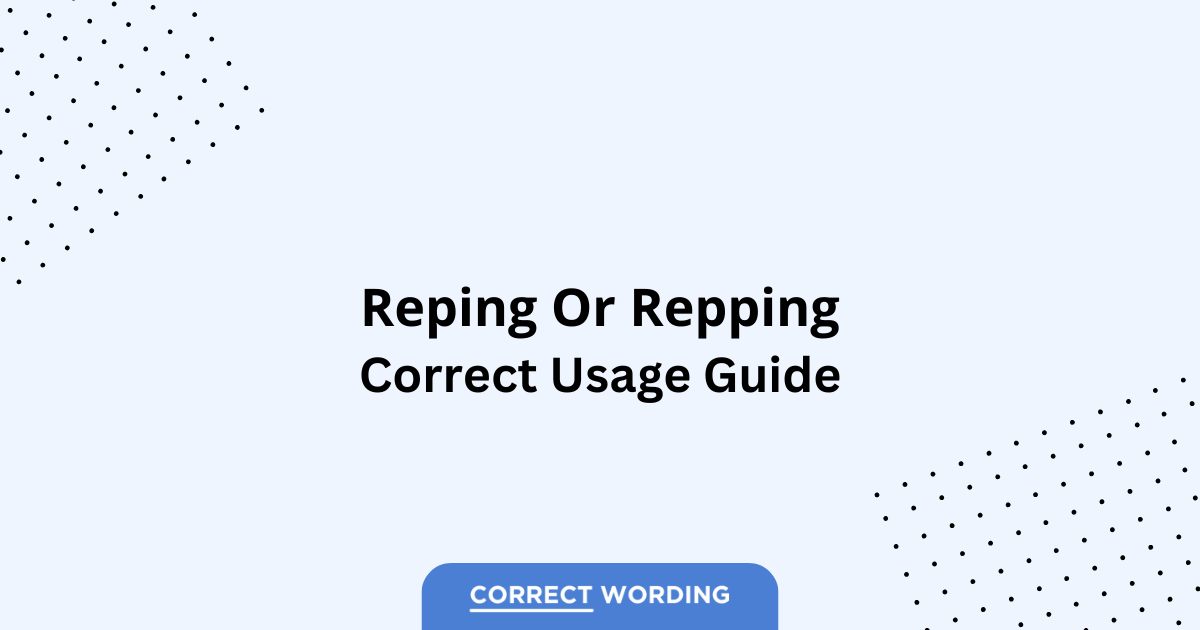 Reping vs. Repping - Which is Correct?