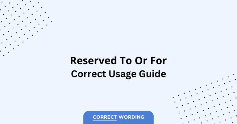 Reserved to vs. Reserved for - Which is Correct?